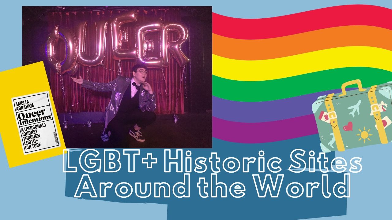 LGBT+ Historic Sites Around The World