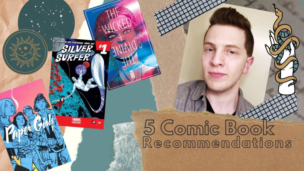 Image is a green and brown collage theme. Text reads ‘5 comic book recommendations’ in bottom right. Above it is a photo of Matt, a white cis man with dark hair in a quiff. To the left are three comic book covers, the wicken and the divine, the silver surfer, and paper girls.